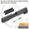 Aluminum CNC Slide Set for MARUI P226/E2 (Black/Late Ver. Marking)100% CNC Process, For MARUI P226/E...